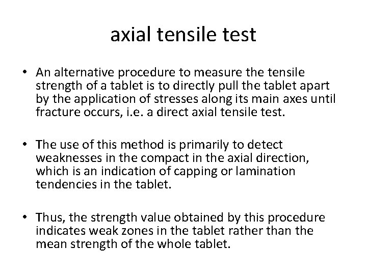 axial tensile test • An alternative procedure to measure the tensile strength of a