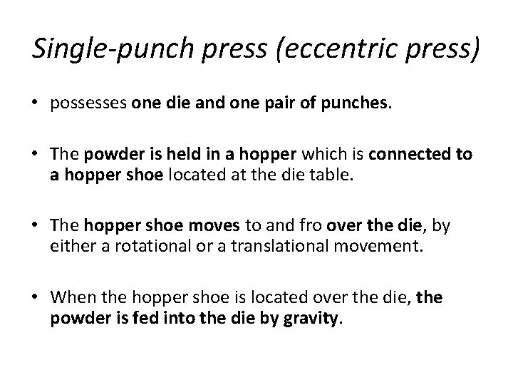 Single-punch press (eccentric press) • possesses one die and one pair of punches. •