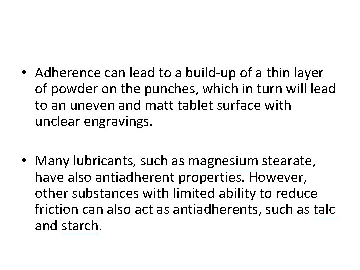  • Adherence can lead to a build-up of a thin layer of powder