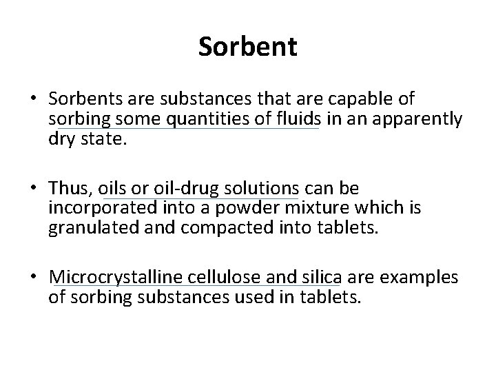 Sorbent • Sorbents are substances that are capable of sorbing some quantities of fluids