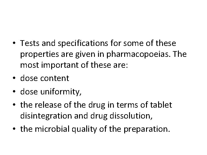  • Tests and specifications for some of these properties are given in pharmacopoeias.