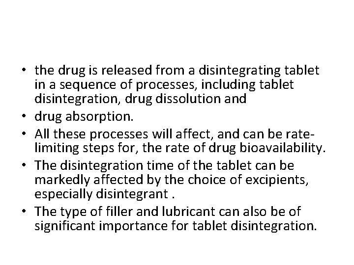  • the drug is released from a disintegrating tablet in a sequence of