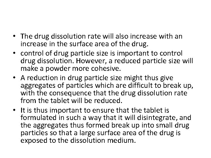 • The drug dissolution rate will also increase with an increase in the