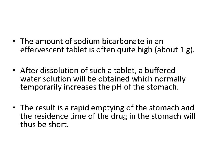 • The amount of sodium bicarbonate in an effervescent tablet is often quite