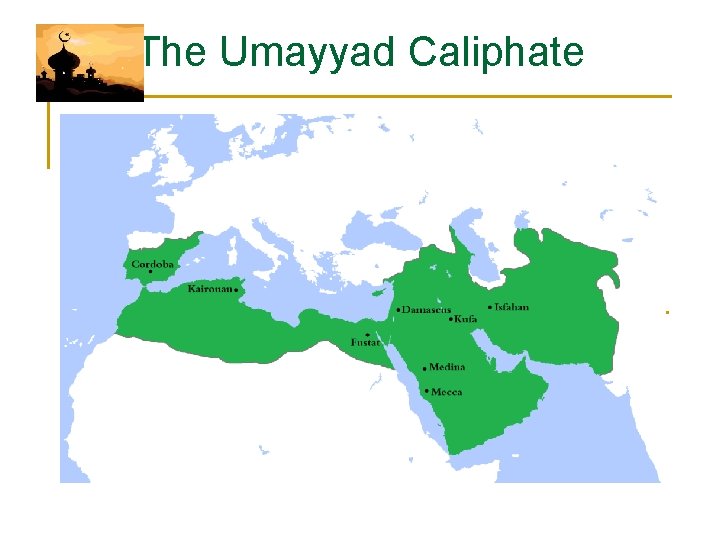 The Umayyad Caliphate 