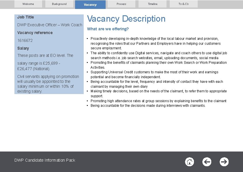 Welcome Background Job Title DWP Executive Officer – Work Coach Vacancy reference 1616672 Salary Welcome Background Job Title DWP Executive Officer – Work Coach Vacancy reference 1616672 Salary