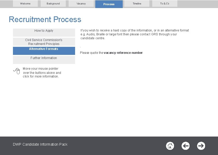 Welcome Background Vacancy Process Timeline T’s & C’s Recruitment Process How to Apply Civil