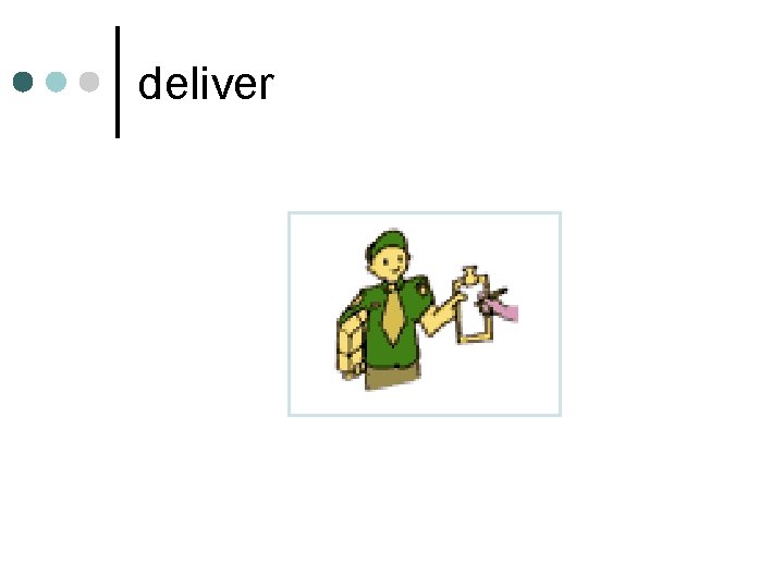 deliver 