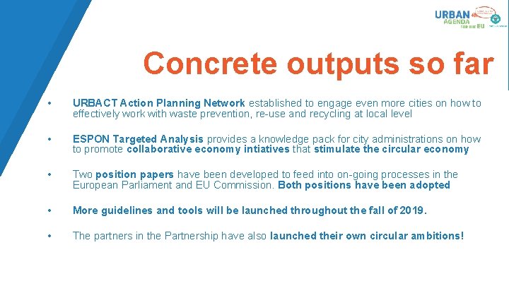 Concrete outputs so far • URBACT Action Planning Network established to engage even more