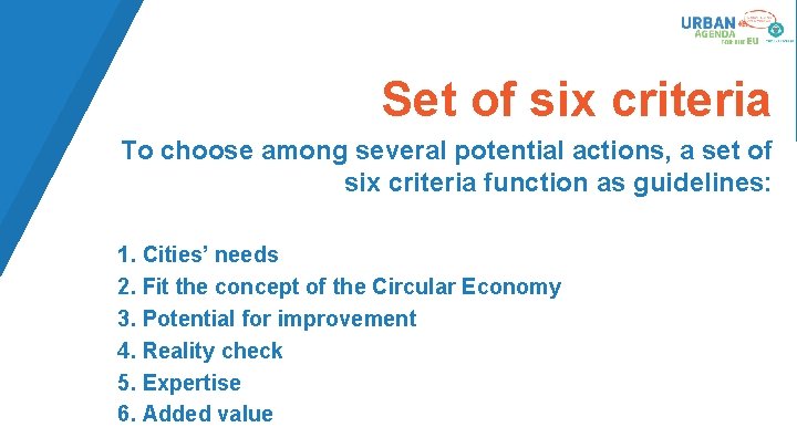 Set of six criteria To choose among several potential actions, a set of six