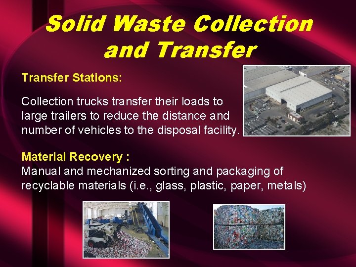 Solid Waste Collection and Transfer Stations: Collection trucks transfer their loads to large trailers