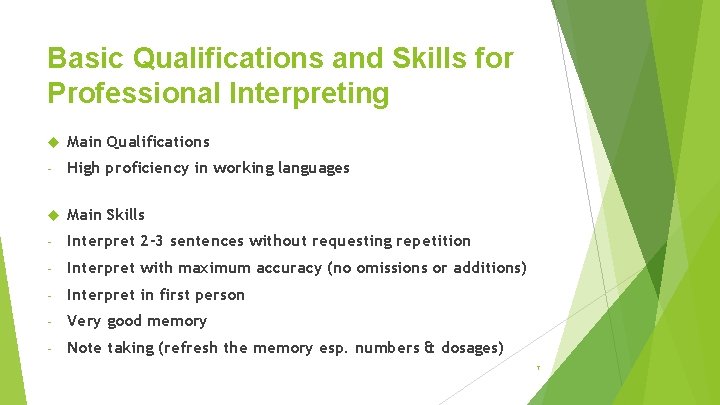 Basic Qualifications and Skills for Professional Interpreting Main Qualifications - High proficiency in working