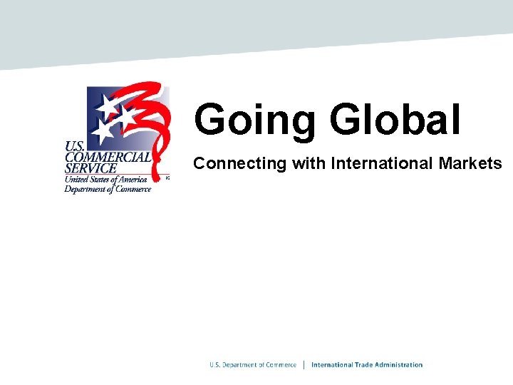 Going Global Connecting with International Markets 