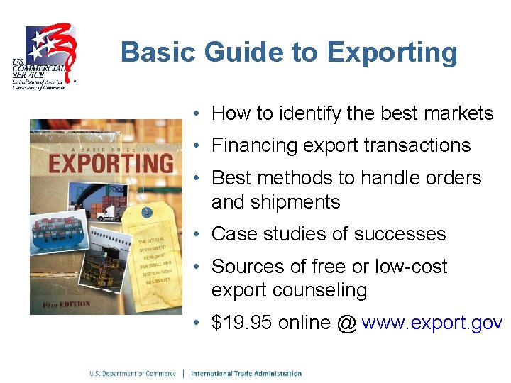 Basic Guide to Exporting • How to identify the best markets • Financing export