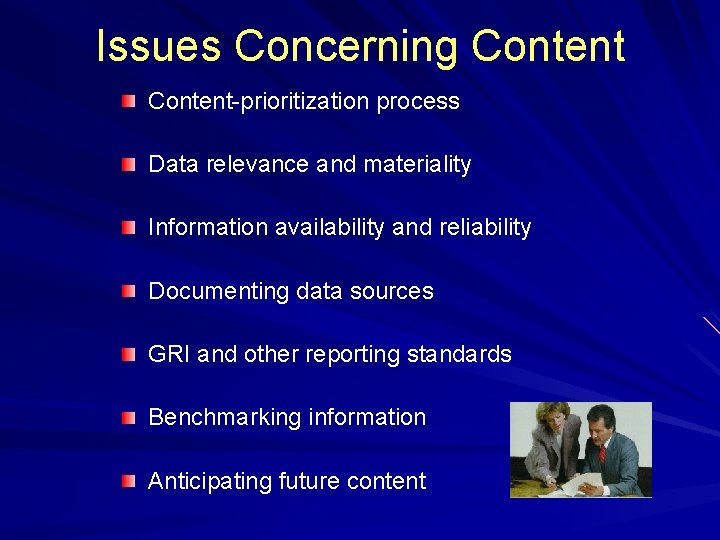Issues Concerning Content-prioritization process Data relevance and materiality Information availability and reliability Documenting data