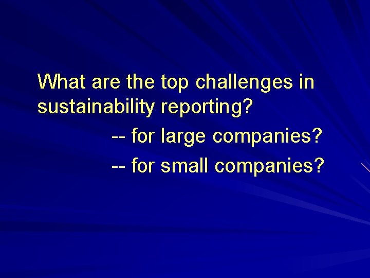 What are the top challenges in sustainability reporting? -- for large companies? -- for