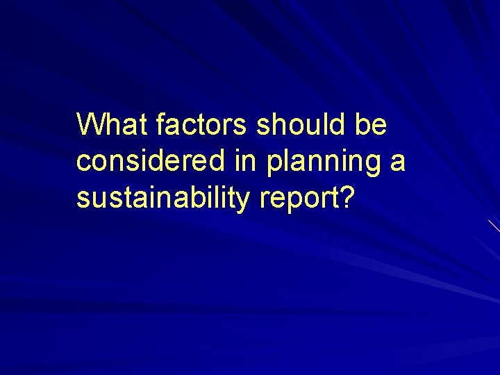 What factors should be considered in planning a sustainability report? 