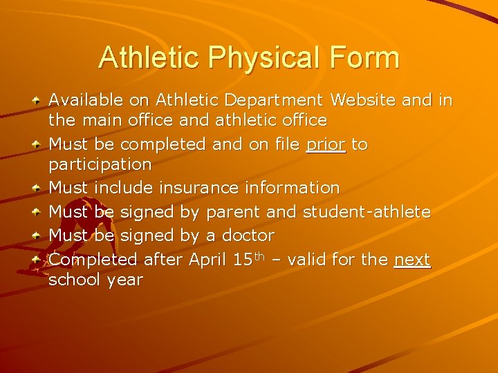Athletic Physical Form Available on Athletic Department Website and in the main office and