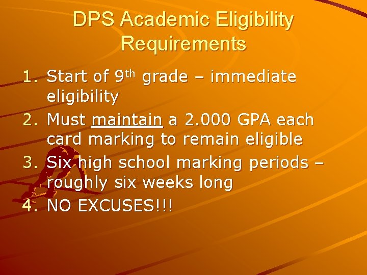 DPS Academic Eligibility Requirements 1. Start of 9 th grade – immediate eligibility 2.