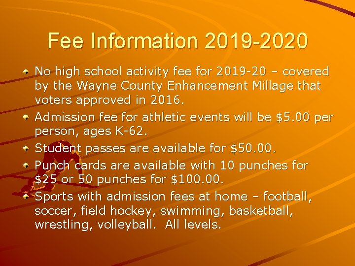 Fee Information 2019 -2020 No high school activity fee for 2019 -20 – covered