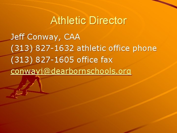 Athletic Director Jeff Conway, CAA (313) 827 -1632 athletic office phone (313) 827 -1605