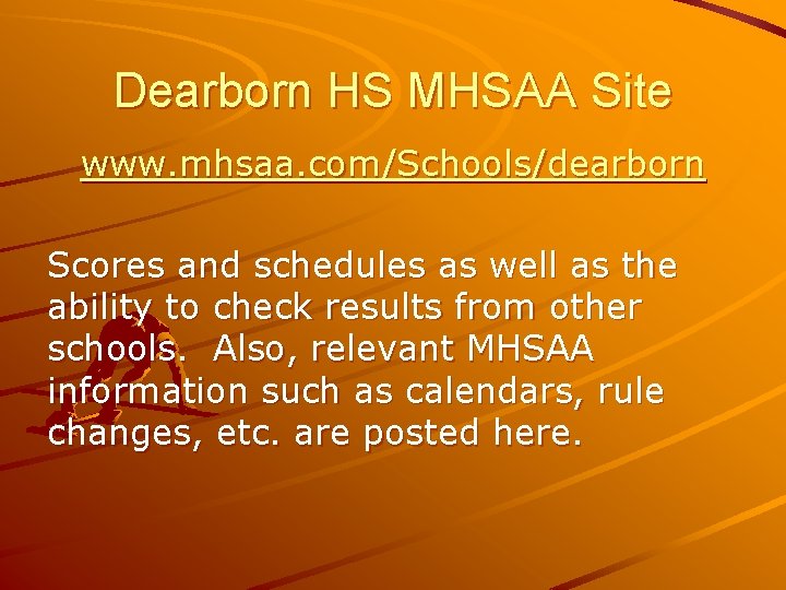 Dearborn HS MHSAA Site www. mhsaa. com/Schools/dearborn Scores and schedules as well as the