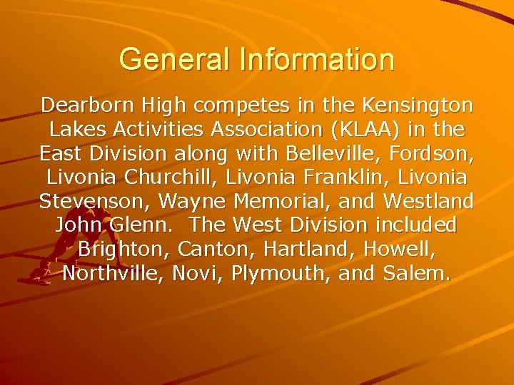 General Information Dearborn High competes in the Kensington Lakes Activities Association (KLAA) in the