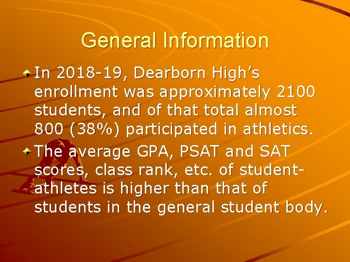 General Information In 2018 -19, Dearborn High’s enrollment was approximately 2100 students, and of