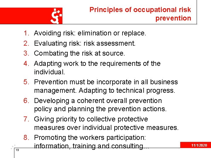 Principles of occupational risk prevention 1. 2. 3. 4. 5. 6. 7. 8. 19