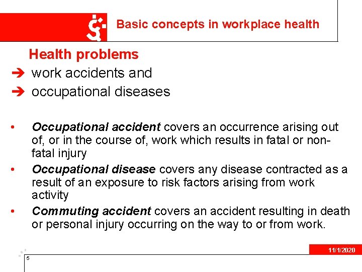 Basic concepts in workplace health Health problems work accidents and occupational diseases • Occupational