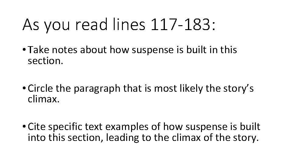 As you read lines 117 -183: • Take notes about how suspense is built