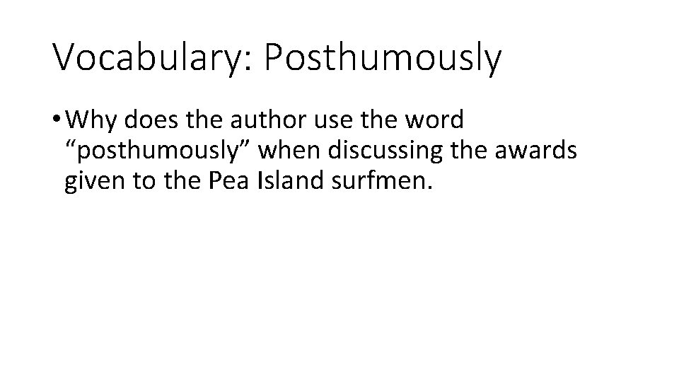 Vocabulary: Posthumously • Why does the author use the word “posthumously” when discussing the