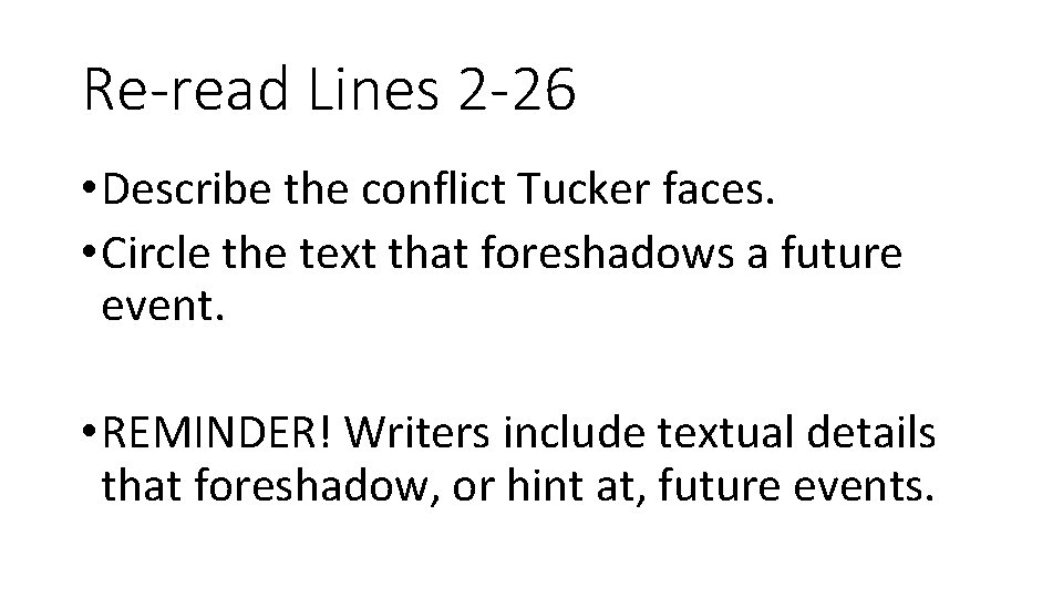 Re-read Lines 2 -26 • Describe the conflict Tucker faces. • Circle the text