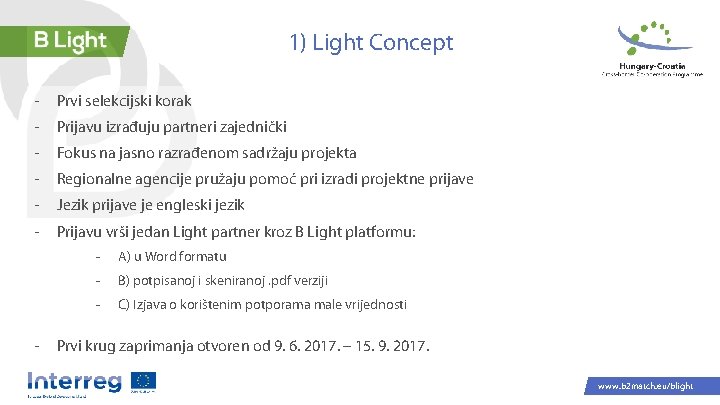 1) Light Concept - Prvi selekcijski korak - Prijavu izrađuju partneri zajednički - Fokus