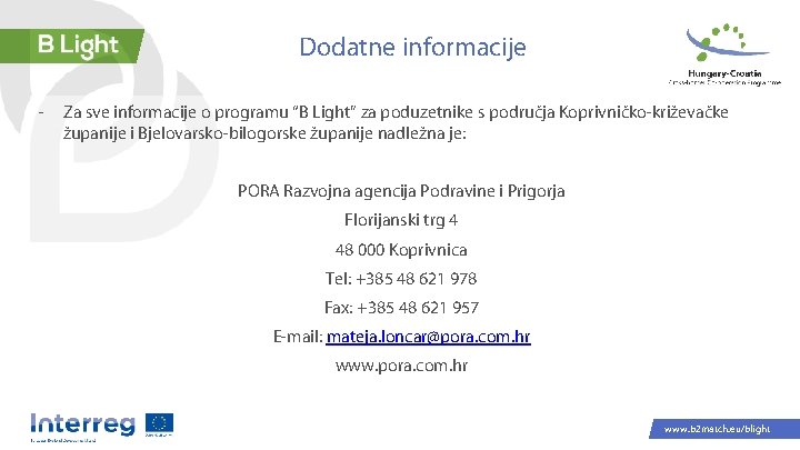 Dodatne informacije - Za sve informacije o programu “B Light” za poduzetnike s područja