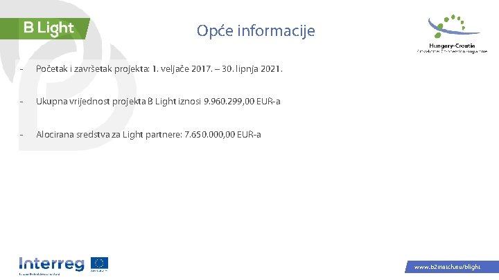 Opće informacije - Početak i završetak projekta: 1. veljače 2017. – 30. lipnja 2021.