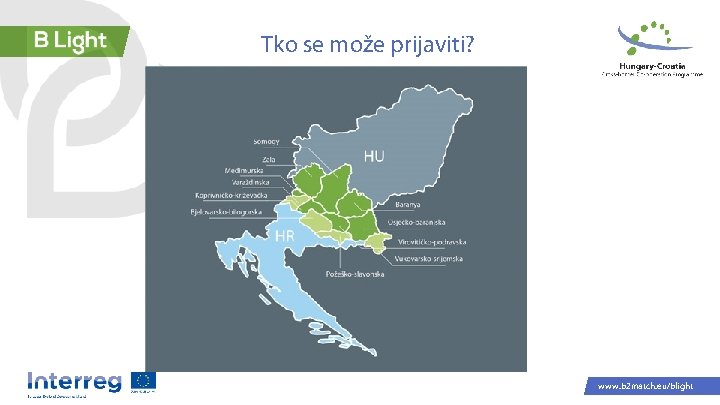 Tko se može prijaviti? www. b 2 match. eu/blight 