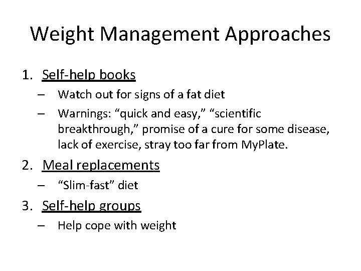 Weight Management Approaches 1. Self-help books – Watch out for signs of a fat