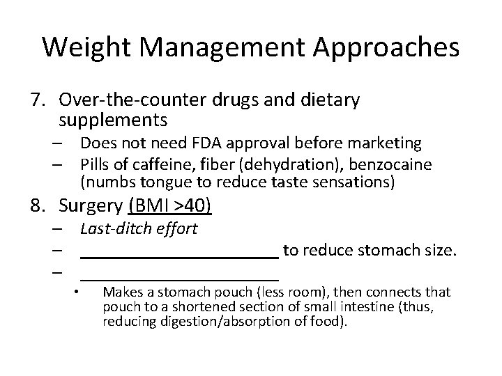 Weight Management Approaches 7. Over-the-counter drugs and dietary supplements – Does not need FDA