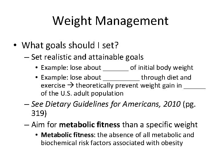 Weight Management • What goals should I set? – Set realistic and attainable goals