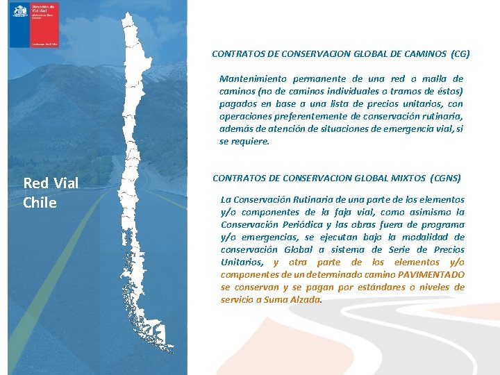 CONTRATOS DE CONSERVACION GLOBAL DE CAMINOS (CG) Mantenimiento permanente de una red o malla