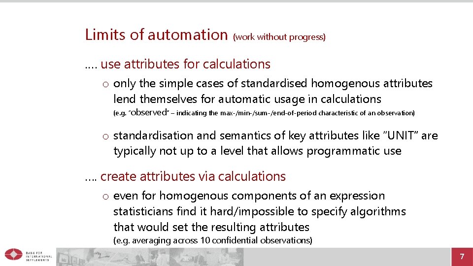 Limits of automation (work without progress). … use attributes for calculations o only the