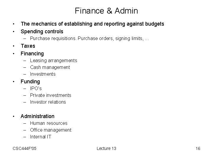 Finance & Admin • • The mechanics of establishing and reporting against budgets Spending