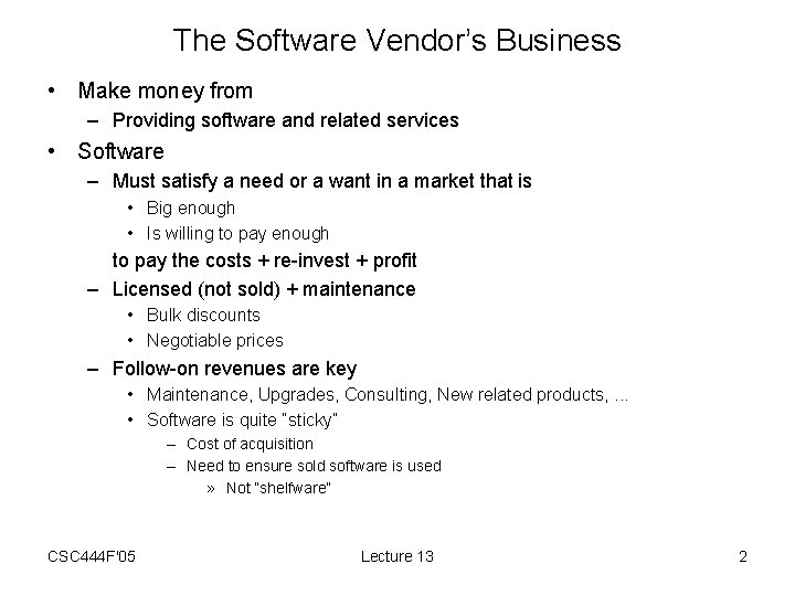 The Software Vendor’s Business • Make money from – Providing software and related services