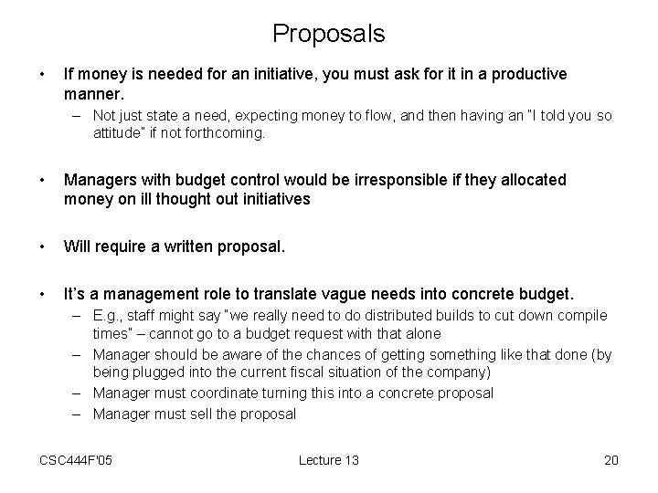 Proposals • If money is needed for an initiative, you must ask for it