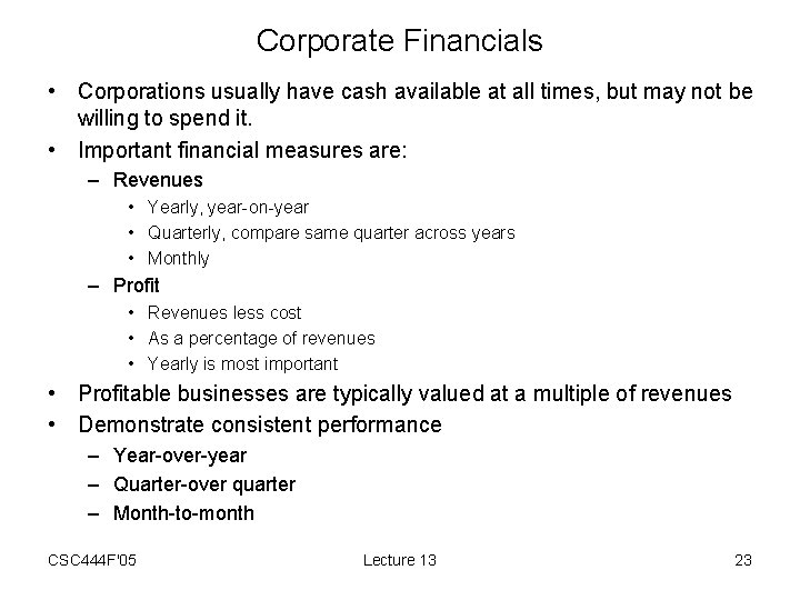 Corporate Financials • Corporations usually have cash available at all times, but may not