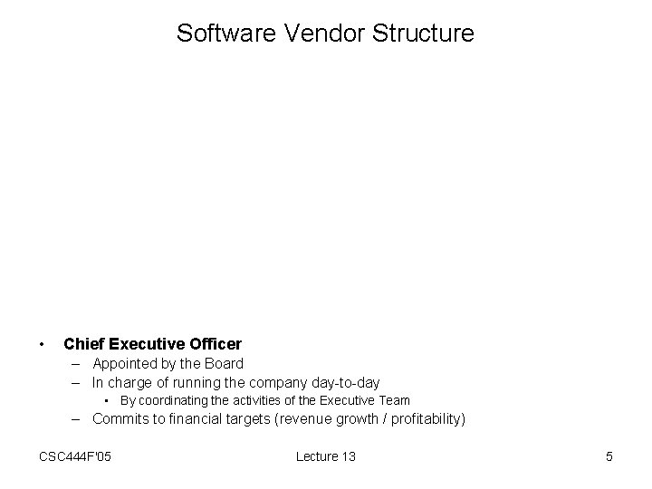 Software Vendor Structure • Chief Executive Officer – Appointed by the Board – In