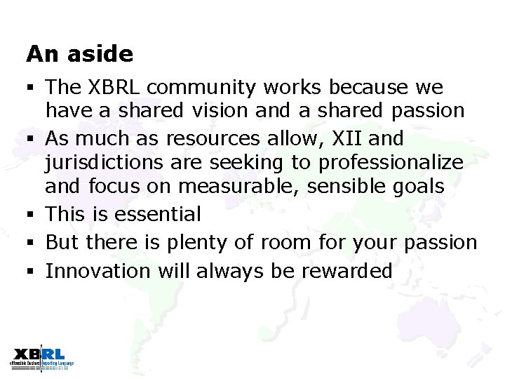 An aside § The XBRL community works because we have a shared vision and