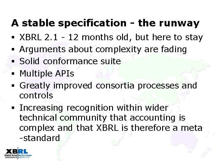 A stable specification - the runway XBRL 2. 1 - 12 months old, but