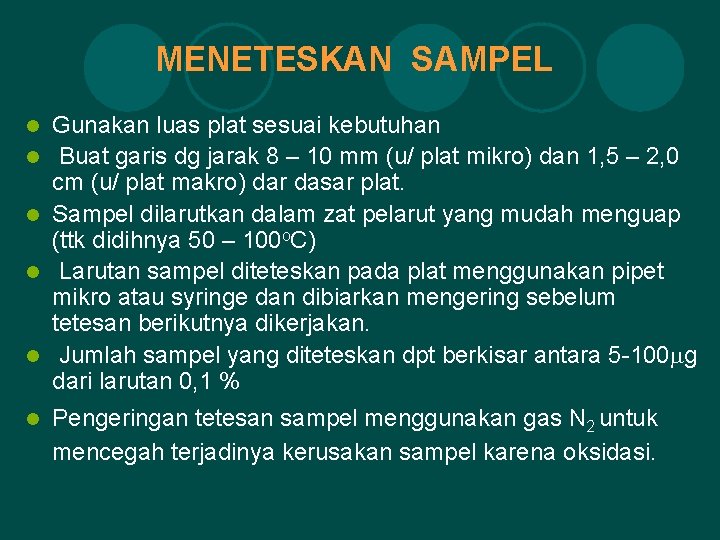 MENETESKAN SAMPEL l l l Gunakan luas plat sesuai kebutuhan Buat garis dg jarak